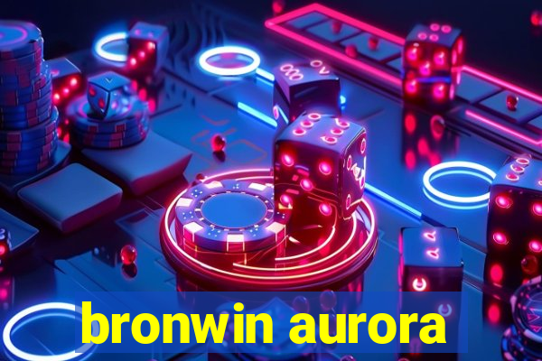 bronwin aurora